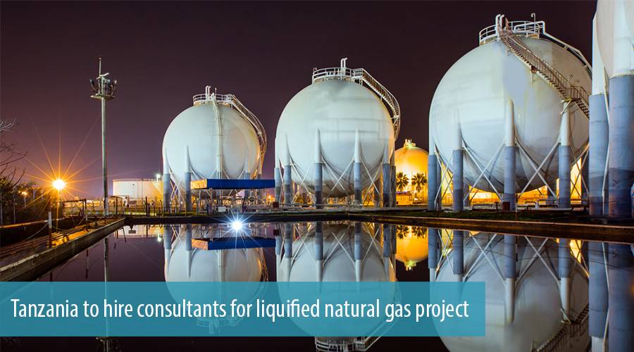 Tanzania to hire consultants for liquified natural gas project
