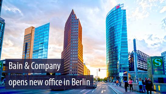 Bain & Company opens new office in Berlin, fourth in Germany