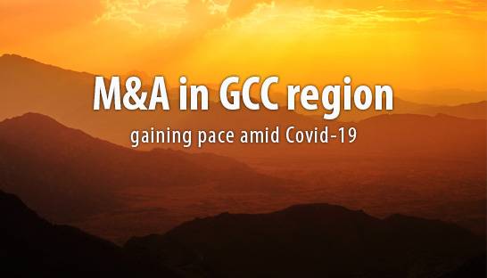 M&A activity in GCC region to gain pace amid Covid-19