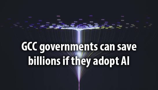 GCC governments can save billions if they adopt AI