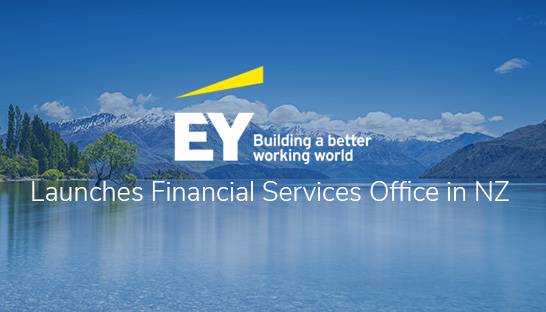 EY unifies its NZ financial services capabilities under one roof