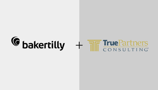 Baker Tilly expands tax practice with True Partners Consulting purchase