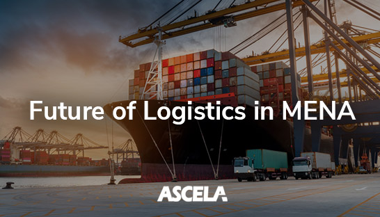 ASCELA report sheds light on the future of logistics in MENA region