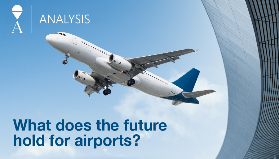 Accuracy: Airport industry set for a new flight path as business models evolve